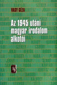 Vasy Gza - Az 1945 utni magyar irodalom alkoti