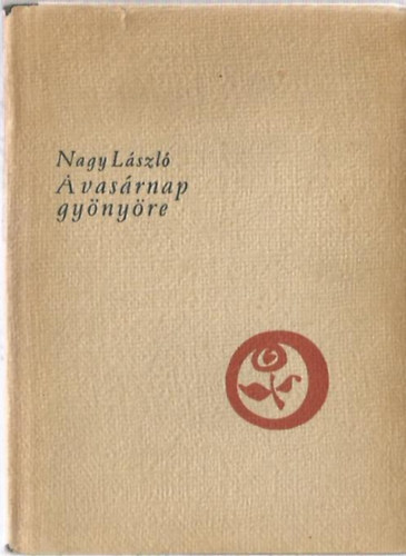 Nagy László - A vasárnap gyönyöre - I.kiadás