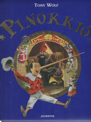 Carlo Collodi - Pinokkió kalandjai (Tony Wolf rajzaival)