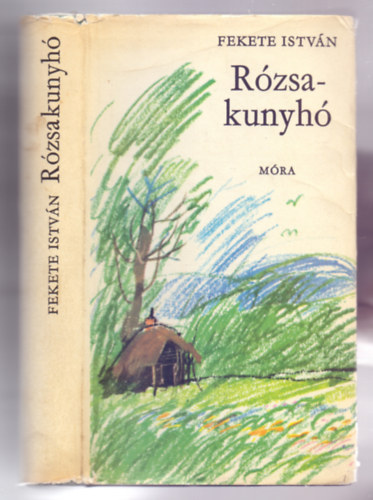 Szerk.: Nagy Domokos Imre; Majt�nyi Zolt�n Fekete Istv�n - R�zsakunyh� (Elbesz�l�sek �s karcolatok)
