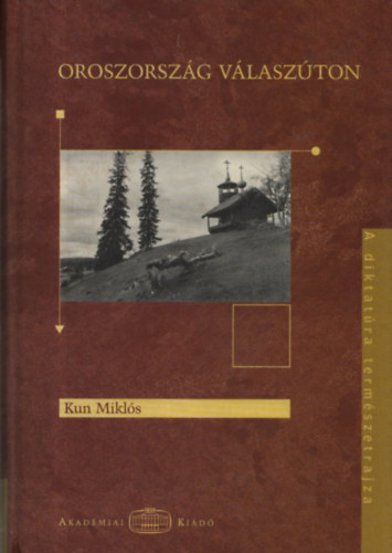 Kun Miklós - Oroszország válaszúton (Dedikált)