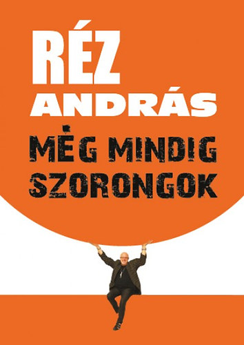 R�z Andr�s - M�g mindig szorongok