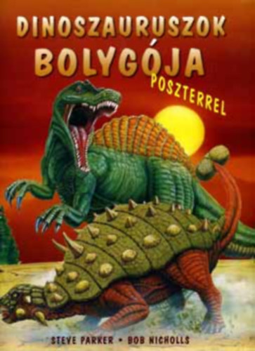 Steve Parker; Bob Nicholls - Dinoszauruszok bolygja