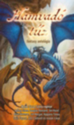 Susan Salina o Jeffrey Stone o Douglas Rowland o Jen Hazel o Allen Newman o Tim Morgan o Koppány Tímea o Colin Fayard o John Caldwell o és mások - Hamvadó tűz (fantasy antológia)