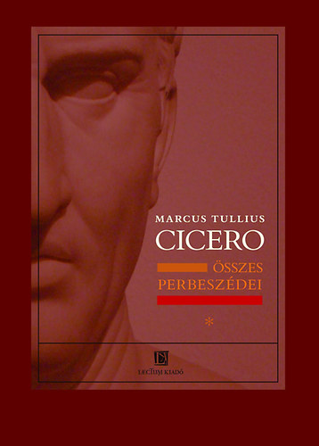 Marcus Tullius Cicero - Marcus Tullius Cicero �sszes perbesz�dei