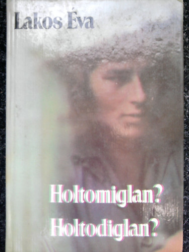 Lakatos va - Holtomiglan? Holtodiglan?