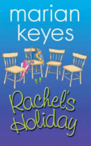 Marian Keyes - Rachel's Holiday