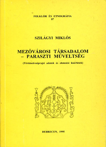 Szilgyi Mikls - Mezvrosi trsadalom-paraszti mveltsg
