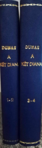 Alexandre Dumas - A k�t Diana I-IV.