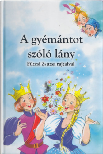 A gyémántot szóló lány - FÜZESI ZSUZSA RAJZAIVAL