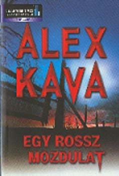 Alex Kava - Egy rossz mozdulat