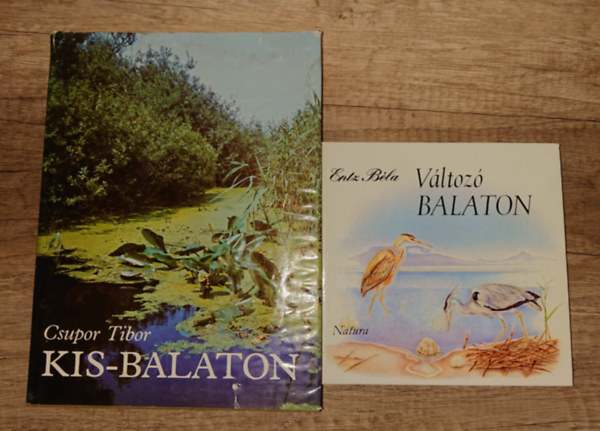 Entz B�la, Csupor Tibor - 2 sz�p k�nyv a Balatonr�l �s k�rny�k�r�l: V�ltoz� Balaton, Kis-Balaton