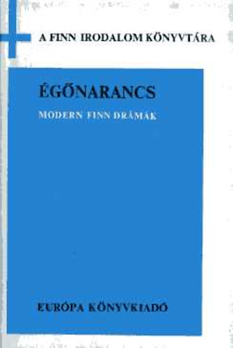 Európa Könyvkiadó - Égőnarancs (modern finn drámák)