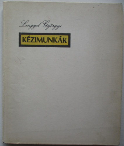 Lengyel Gy�rgyi - K�zimunk�k