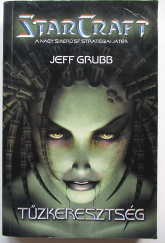 Jeff Grubb - Star Craft: Tűzkeresztség