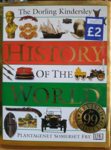 Plantagenet Somerset Fry - History of the World: The Dorling Kindersley - Revised Edition