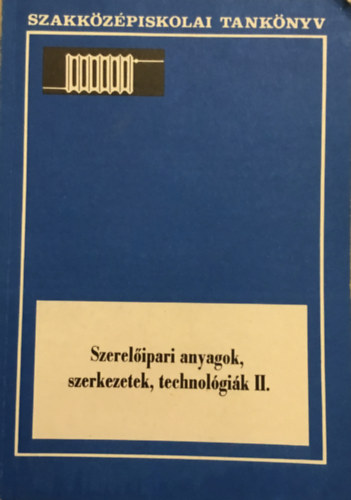 József Pál-Vajdovich György - Szerelőipari anyagok,szerkezetek,technológiák II.