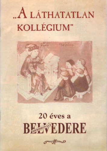 Kiss Gábor Ferenc - A láthatatlan kollégium - 20 éves a Meridionale Belvedere