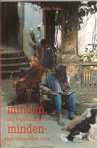 H�jja Csaba - Minden, amit a nyelvtanul�sr�l mindenkinek tudnia kellett volna