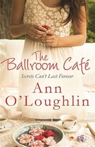 Ann O'Loughlin - The Ballroom Café - Secrets can't last forever