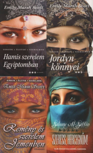 Salome al-Saffin Emily Marsh Scott - 4 k�tet muzulm�n romantika: Jordyn k�nnyei  + Rem�ny �s szerelem Jemenben  + Hamis szerelem Egyiptomban  + Szeress, hercegn�m!