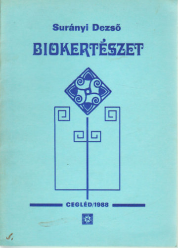 Sur�nyi Dezs� - Biokert�szet