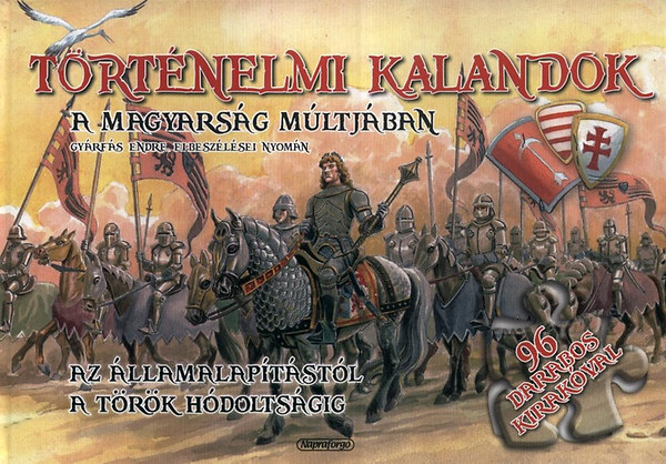 Történelmi kalandok a magyarság múltjában - Az államalapítástól a török hódoltságig - HU 2417-3