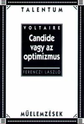 Ferenczi Lszl - Candide vagy az optimizmus - Talentum melemzsek