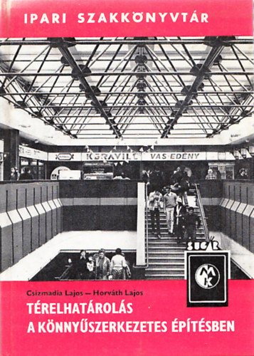 Csizmadia Lajos, Horv�th Lajos - T�relhat�rol�s a k�nny�szerkezetes �p�t�sben (Ipari szakk�nyvt�r)