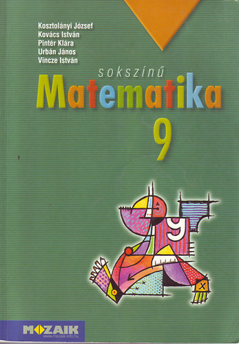Kosztol�nyi-Kov�cs-Pint�r-Urb�n-Vincze - Soksz�n� matematika 9. Tank�nyv MS-2309