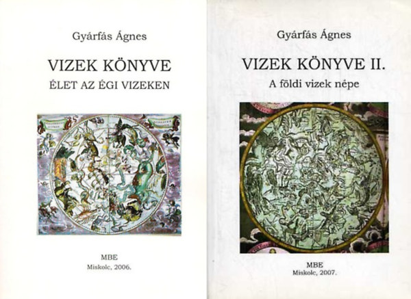 Gy�rf�s �gnes - Vizek k�nyve I-II. �let az �gi vizeken - A f�ldi vizek n�pe (2 k�tet)