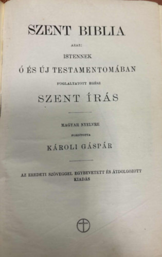 Szent Biblia azaz: Istennek � �s �j testamentom�ban foglaltatott eg�sz Szent �r�s