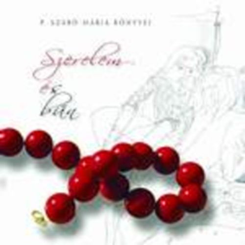 P. Szabó Mária - Szerelem és bűn
