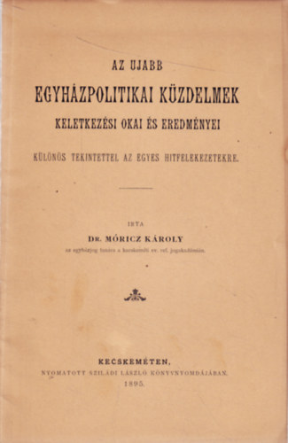 Az ujabb egyhzpolitikai kzdelmek - Keletkezsi okai s eredmnyei