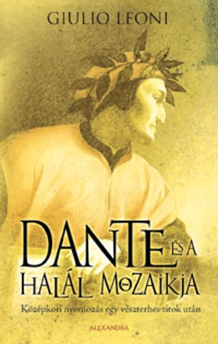 Giulio Leoni - Dante �s a hal�l mozaikja
