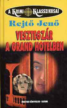 Rejt� Jen� - Vesztegz�r a Grand Hotelben
