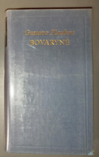 Domokos J�nos  Gustave Flaubert (szerk.), Gyergyai Albert (ford.) - Bovaryn� (Madame Bovary) - Gyergyai Albert ford�t�s�ban; A vil�girodalom klasszikusai - �j sorozat