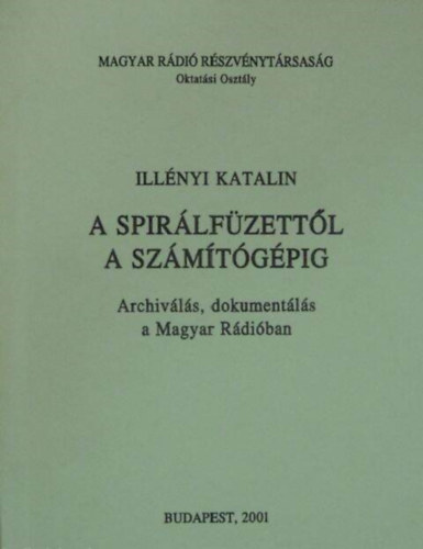 Illényi Katalin - A spirálfüzettől a számítógépig