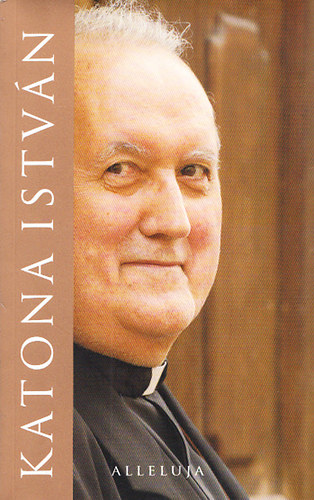 B�nki Andrea, Katona Istv�n Domonkos M�t� - Katona Istv�n (portr�-interj�)(Alleluja)