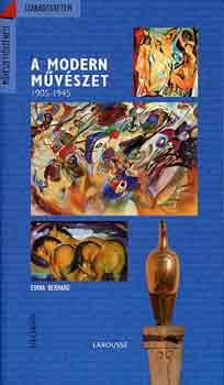 Edina Bernard - A modern m�v�szet 1905-1945