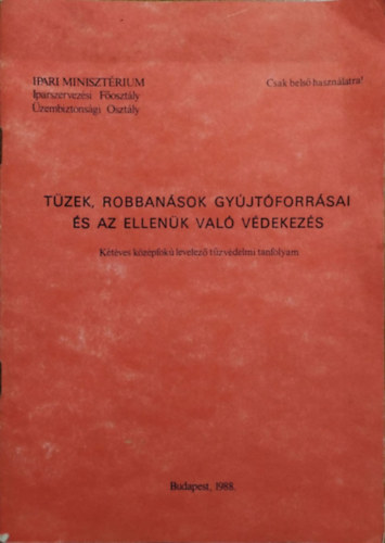 Dr. Balogh Imre - Tzek, robbansok, gyjtforrsok s az ellenk val vdekezs