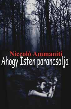Niccoló Ammaniti - Ahogy Isten parancsolja