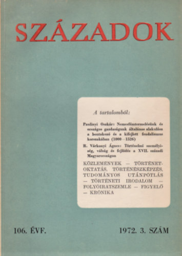 Incze Mikls  (szerk.), Tilkovszky Lrnt (szerk.) Zsigmond Lszl (szerk.) - Szzadok - A Magyar Trtnelmi Trsulat kzlnye 106. vf., 1972. 3. szm
