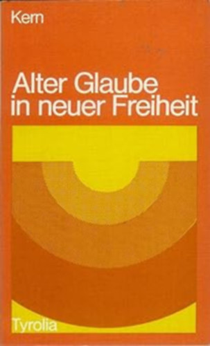 W.  Kern (Walter) - Alter Glaube in neuer Freiheit (Rgi hit az j szabadsgban)