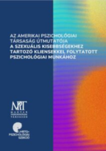 F. Lass� Zsuzsa  (szerk.) - Az Amerikai Pszichol�giai T�rsas�g �tmutat�ja a szexu�lis kisebbs�gekhez tartoz� kliensekkel folytatott pszichol�giai munk�hoz