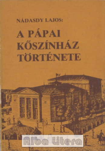 N�dasdy Lajos - A p�pai k�sz�nh�z t�rt�nete