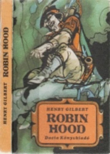 Henry Gilbert - Robin Hood