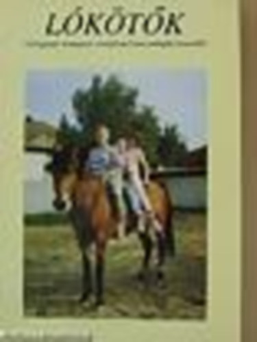 dr. Urb�n L�szl�  (szerk) - L�k�t�k (V�logat�s a magyar irodalom lovas t�m�j� �r�saib�l)