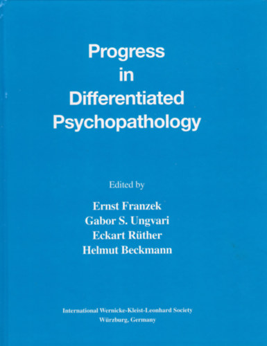 Ernst Franzek - Gábor S. Ungvari - Eckart Rüther - Helmut Beckmann - Progress in Differentiated Psychopathology