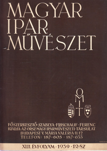 Szablya-Frischauf Ferenc  (szerk.) - Magyar iparmvszet 1939/12. szm
